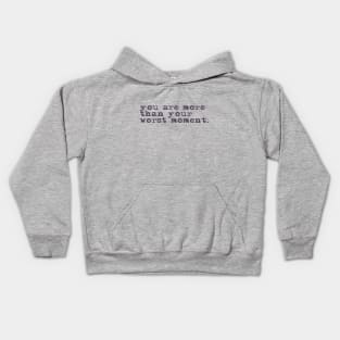 You are more than your worst moment. Kids Hoodie